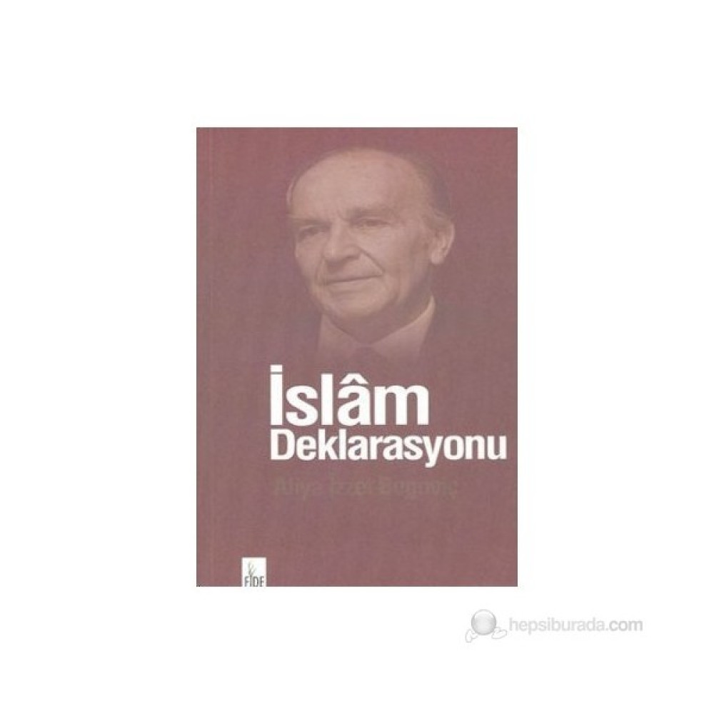 İslam Deklarasyonu - Aliya İzzetbegoviç Felsefe Kitapları Fiyatı