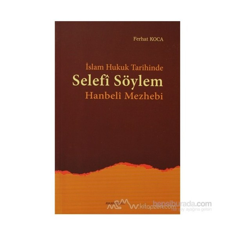 İslam Hukuk Tarihinde Selefi Söylem-Ferhat Koca Din Kitapları Fiyatı