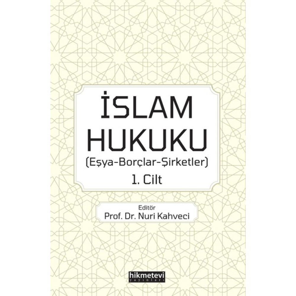 İslam Hukuku (Eşya-Borçlar-Şirketler) 1.Cilt - Nuri Kahveci İnceleme Kitapları Fiyatı