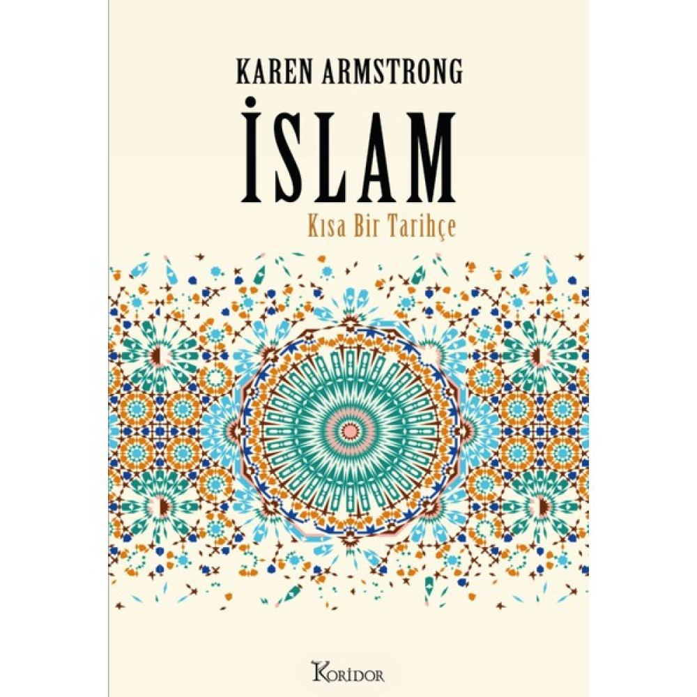İslam: Kısa Bir Tarihçe(Ciltli) - Karen Armstrong Türk Tarihi Fiyatı