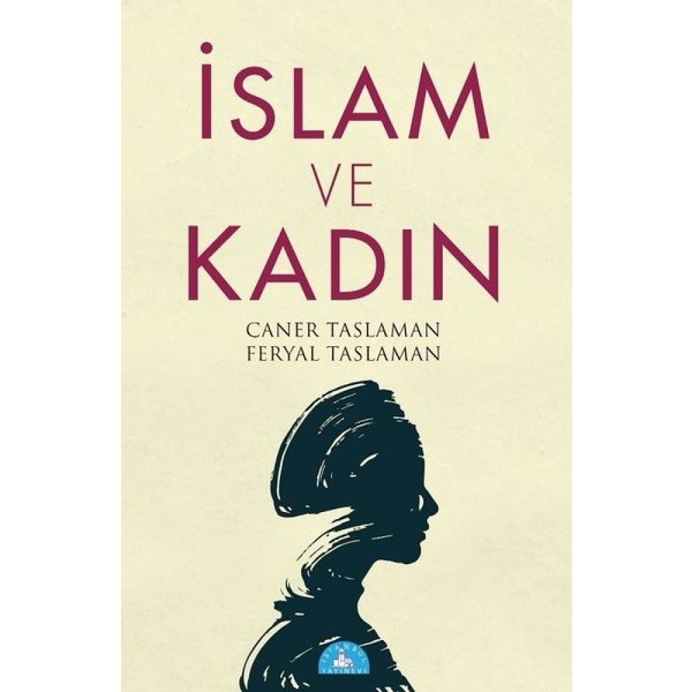 İslam Ve Kadın - Caner Taslaman - Feryal Taslaman Din Kitapları Fiyatı