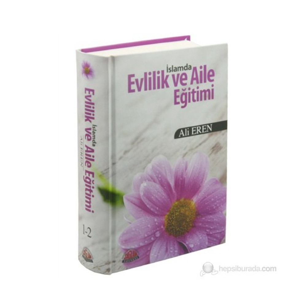 İslamda Evlilik ve Aile Eğitimi (Ciltli) - Ali Eren Din Kitapları Fiyatı