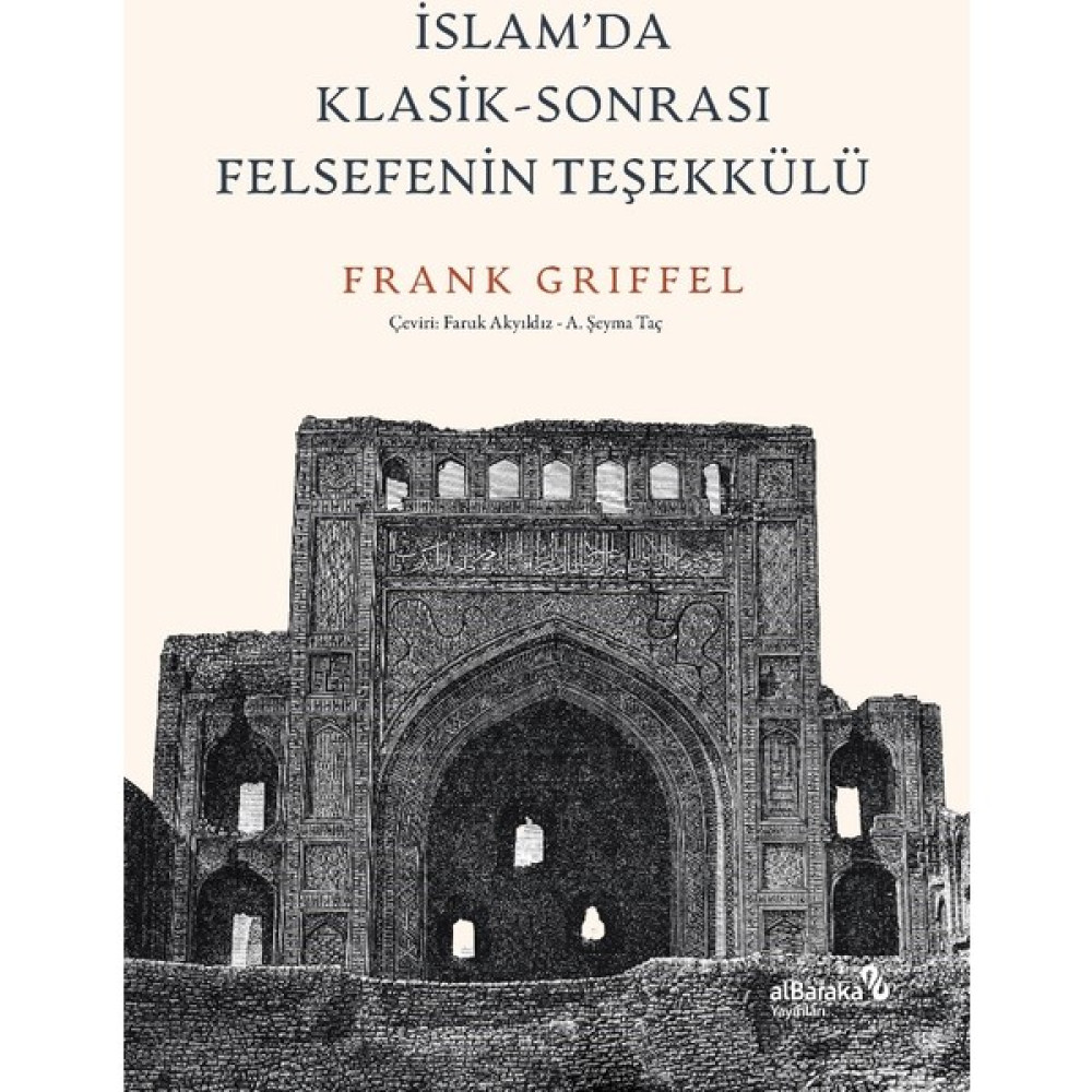 Islam’da Klasik-Sonrası Felsefenin Teşekkülü - Frank Griffel Tarih Fiyatı