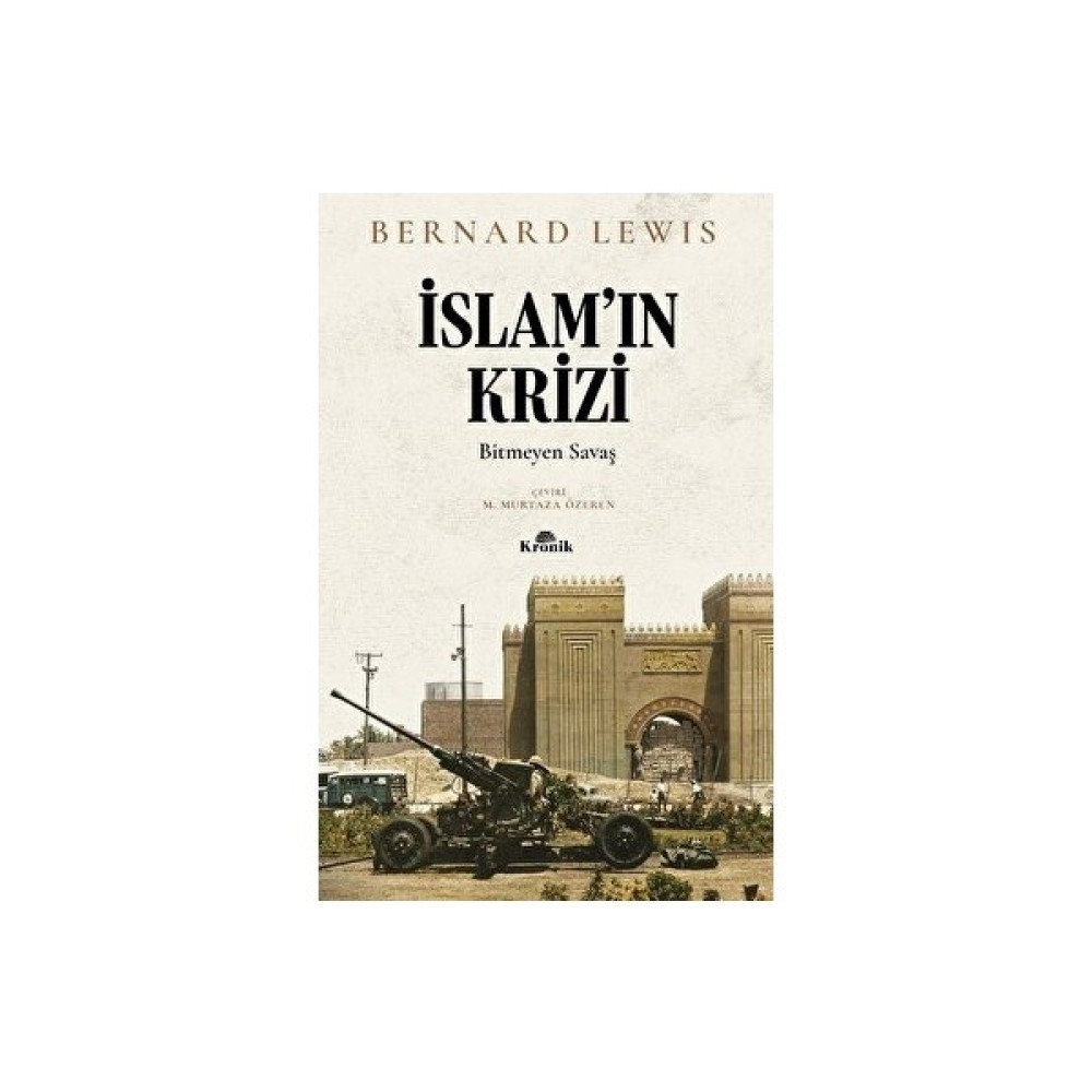 İslam’ın Krizi - Bitmeyen Savaş - Bernard Lewis Dünya Tarihi Fiyatı