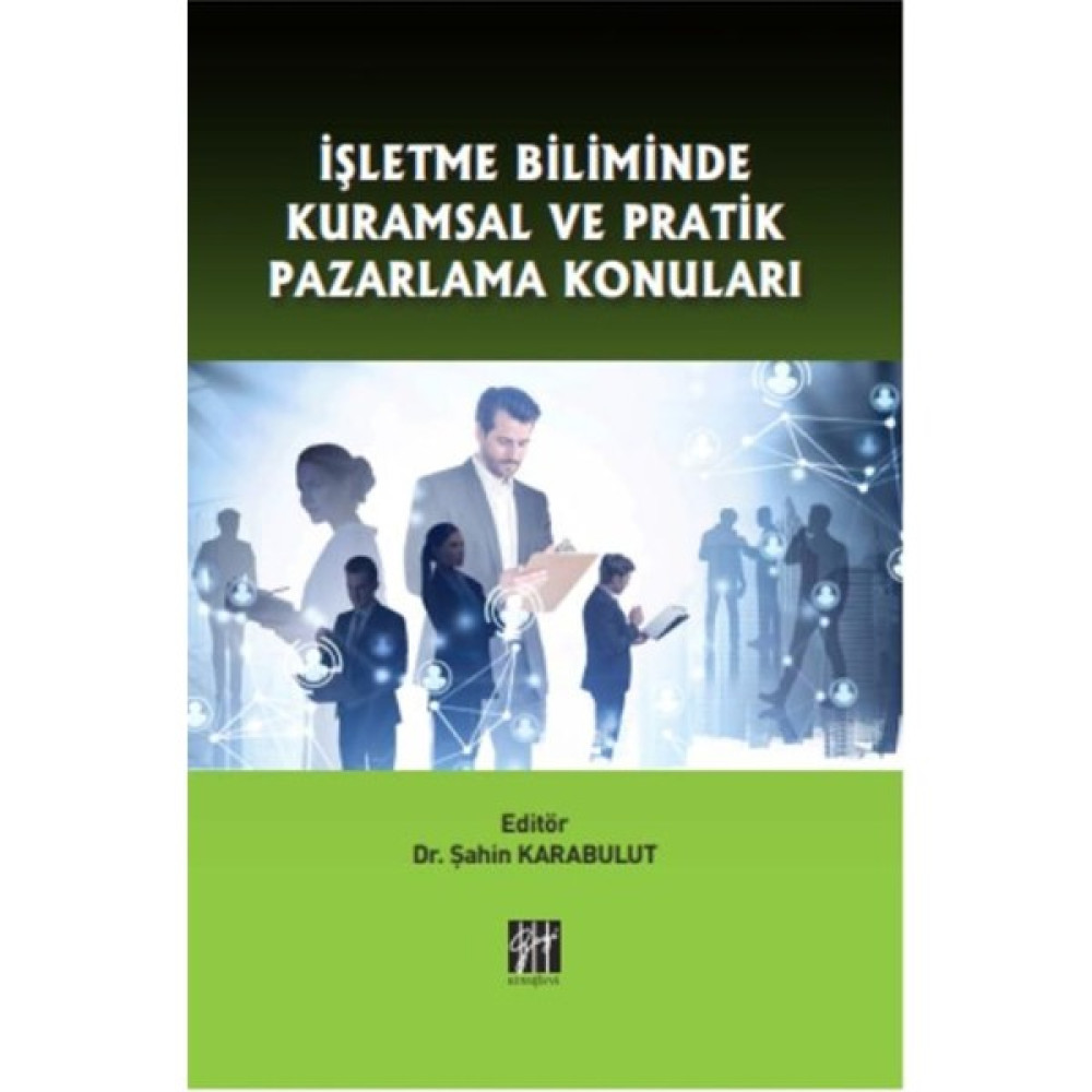 Işletme Biliminde Kuramsal ve Pratik Pazarlama Konuları - Şahin Karabulut Ekonomi Pazarlama Kitapları Fiyatı