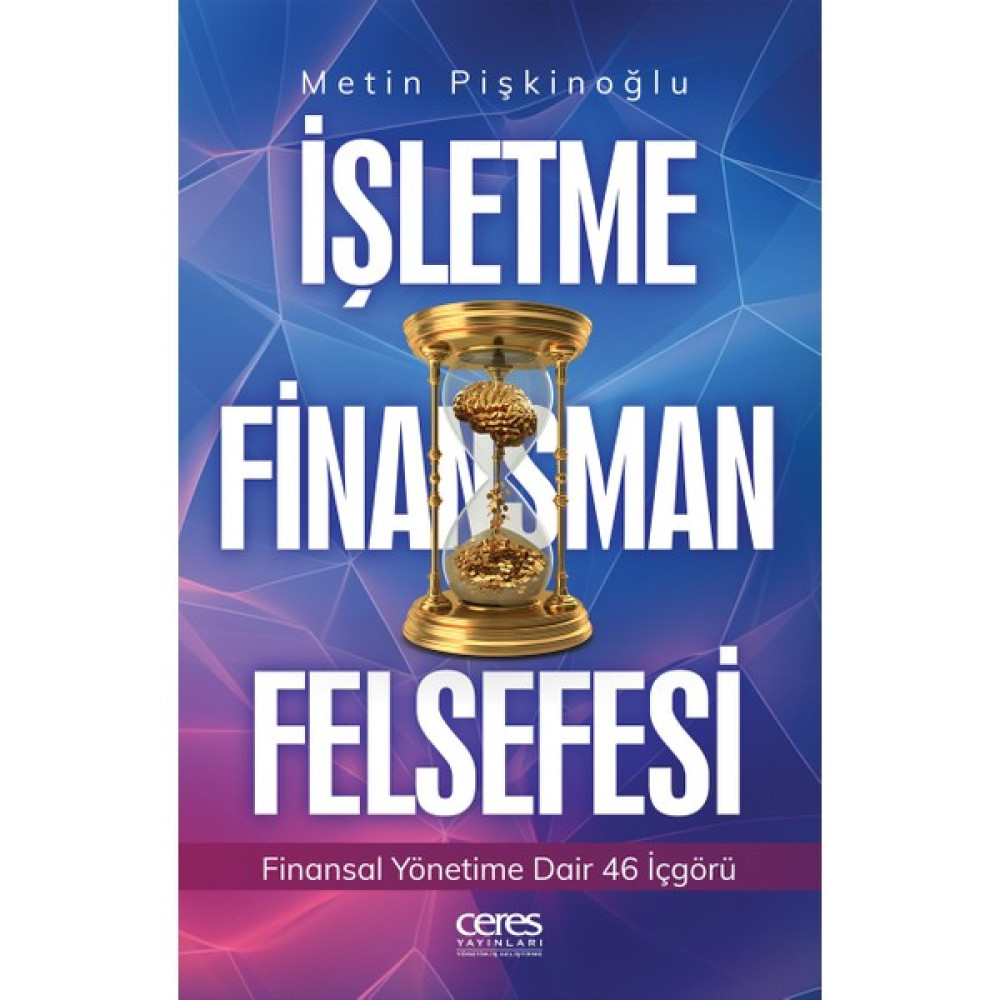 Işletme Finansman Felsefesi - Metin Pişkinoğlu Ekonomi Pazarlama Kitapları Fiyatı
