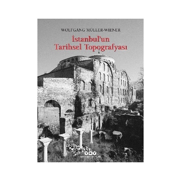 İstanbul’un Tarihsel Topografyası - Wolfgang Müller - Wiener Tarih Kitapları Fiyatı