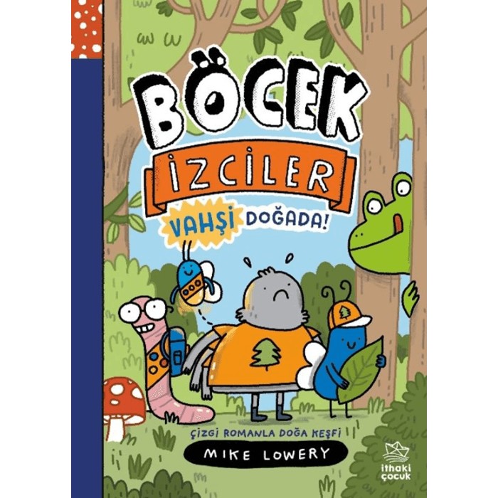 İthaki Çocuk Yayınları Böcek Izciler Vahşi Doğada! Çizgi Romanla Doğa Keşfi Kitaplar Fiyatı