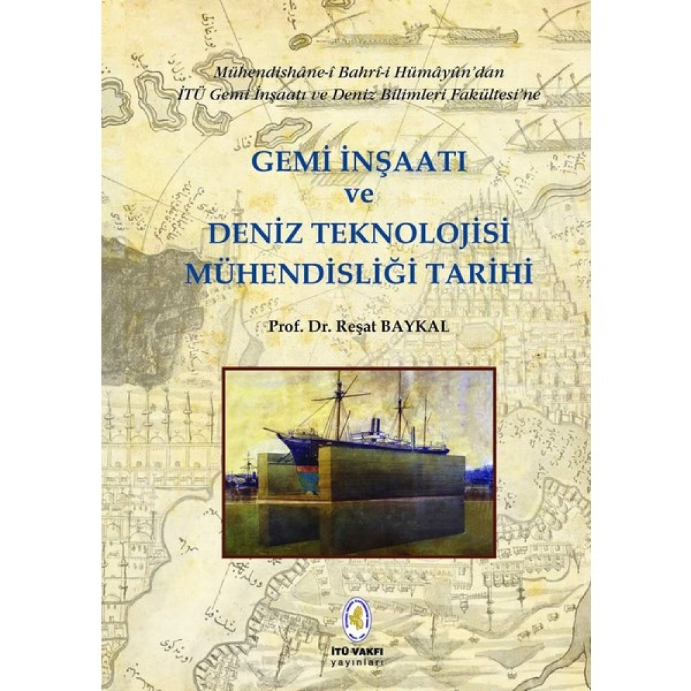 İTÜ Vakfı Yayınları Gemi Inşaatı ve Deniz Teknolojisi Mühendisliği Tarihi Tüm Dersler Fiyatı