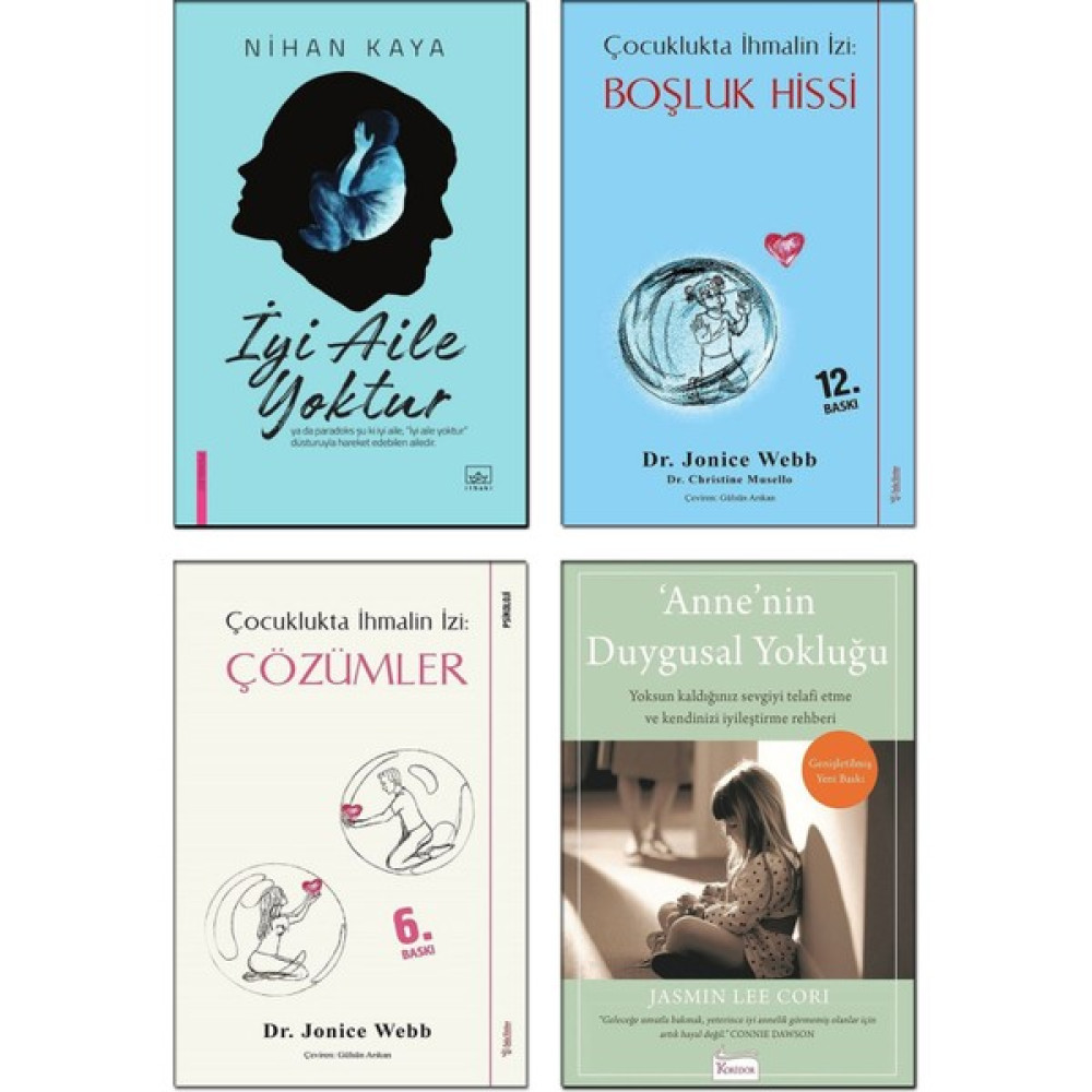 İyi Aile Yoktur - Nihan Kaya + Anne’nin Duygusal Yokluğu + Çocuklukta İhmalin İzi : Boşluk Hissi + Çocuklukta İhmalin İzi : Çözümler - Jonice Webb ... Aile & Çocuk Bakımı Fiyatı