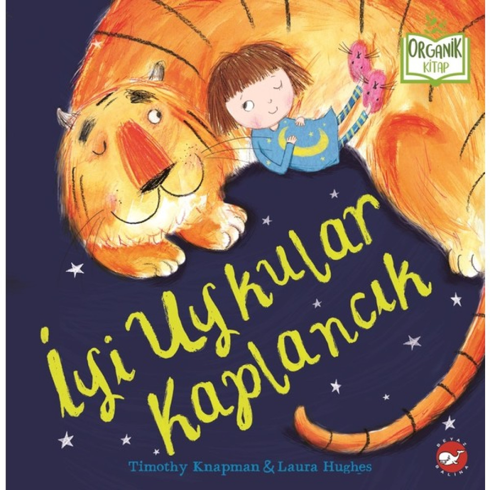 İyi Uykular Kaplancık (Organik Kitap) (Ciltli) - Timothy Knapman Okul Öncesi Eğitici & Öğretici Kitaplar Fiyatı