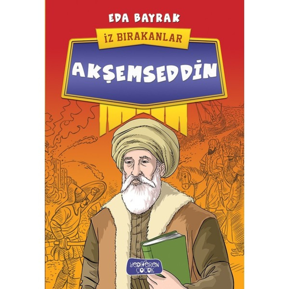 İz Bırakanlar: Akşemseddin - Eda Bayrak Okul Öncesi Eğitici & Öğretici Kitaplar Fiyatı