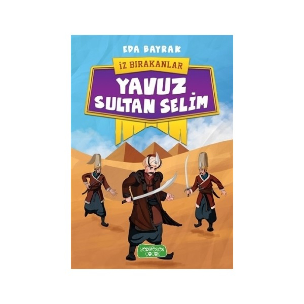 İz Bırakanlar: Yavuz Sultan Selim - Eda Bayrak Çocuk Öykü Fiyatı