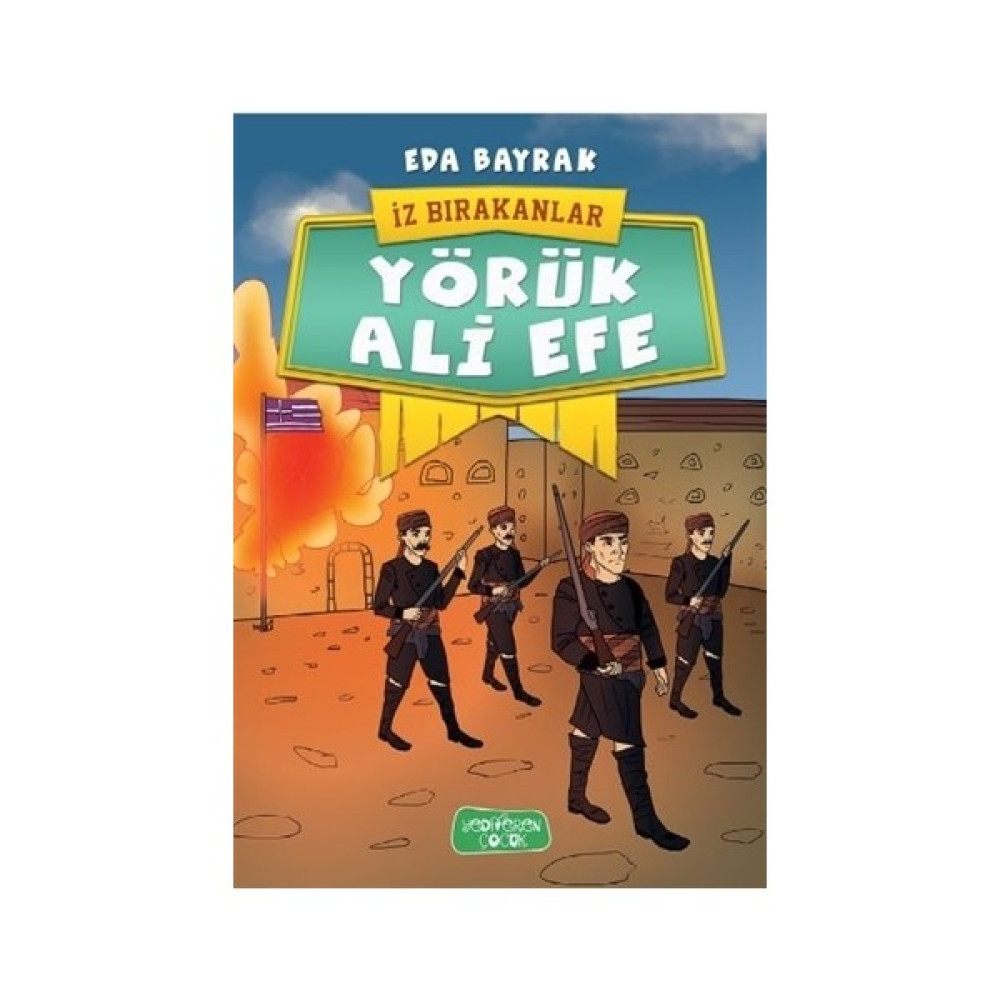 İz Bırakanlar: Yörük Ali Efe - Eda Bayrak Çocuk Öykü Fiyatı