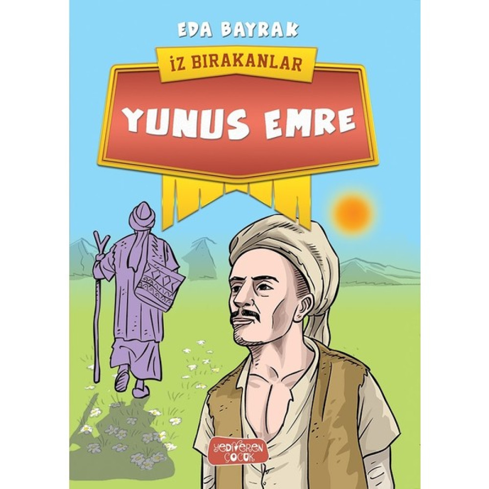 İz Bırakanlar: Yunus Emre - Eda Bayrak Okul Öncesi Eğitici & Öğretici Kitaplar Fiyatı