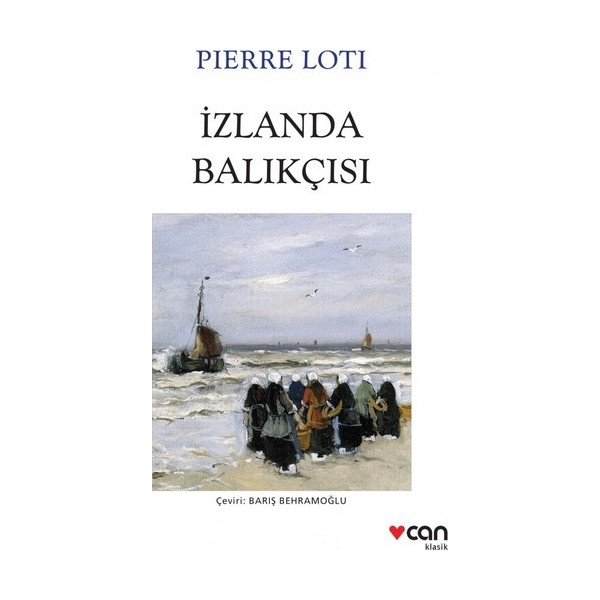 İzlanda Balıkçısı Pierre Loti Ciltsiz Can Yayınları 197 Sayfa Türkçe Edebiyat Kitabı Fransız Edebiyatı Fiyatı