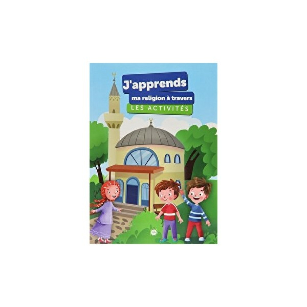 J'apprends Ma Religion A Travers Les Activites (Etkinliklerle Dinimi Öğreniyorum) Fransızca Okul Öncesi Eğitici & Öğretici Kitaplar Fiyatı