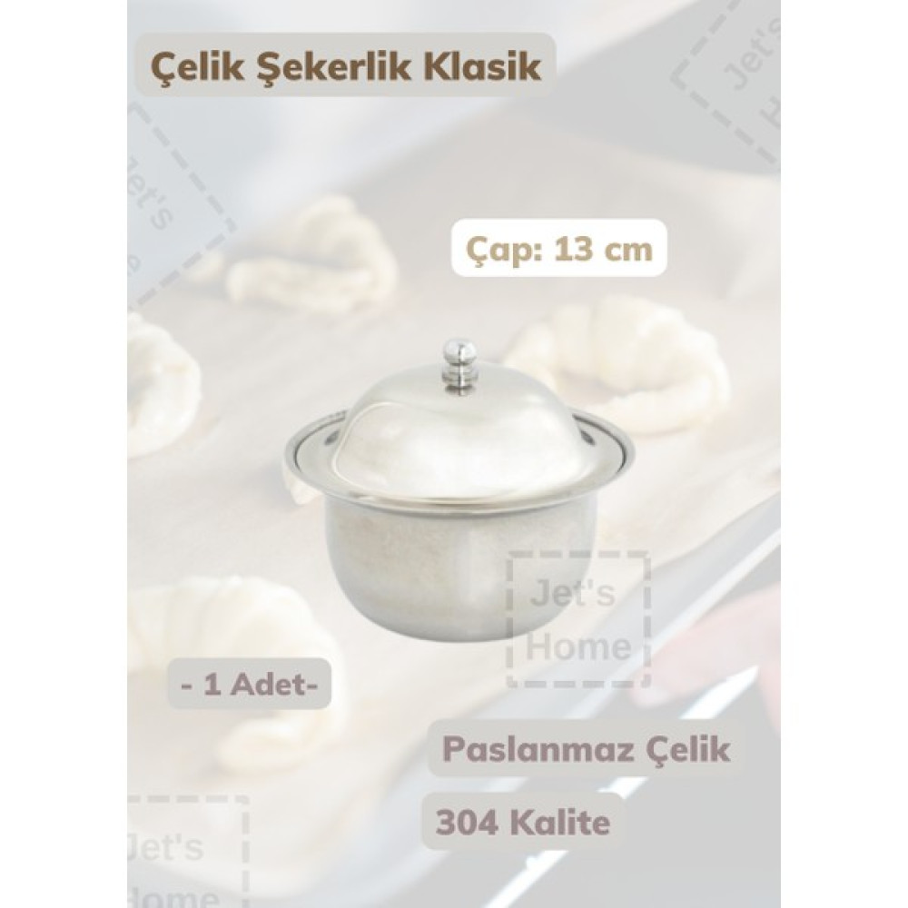 Jet’s Home Klasik Şekerlik 13 cm Paslanmaz Çelik Şekerlik 304 - 1 Adet Kase Fiyatı