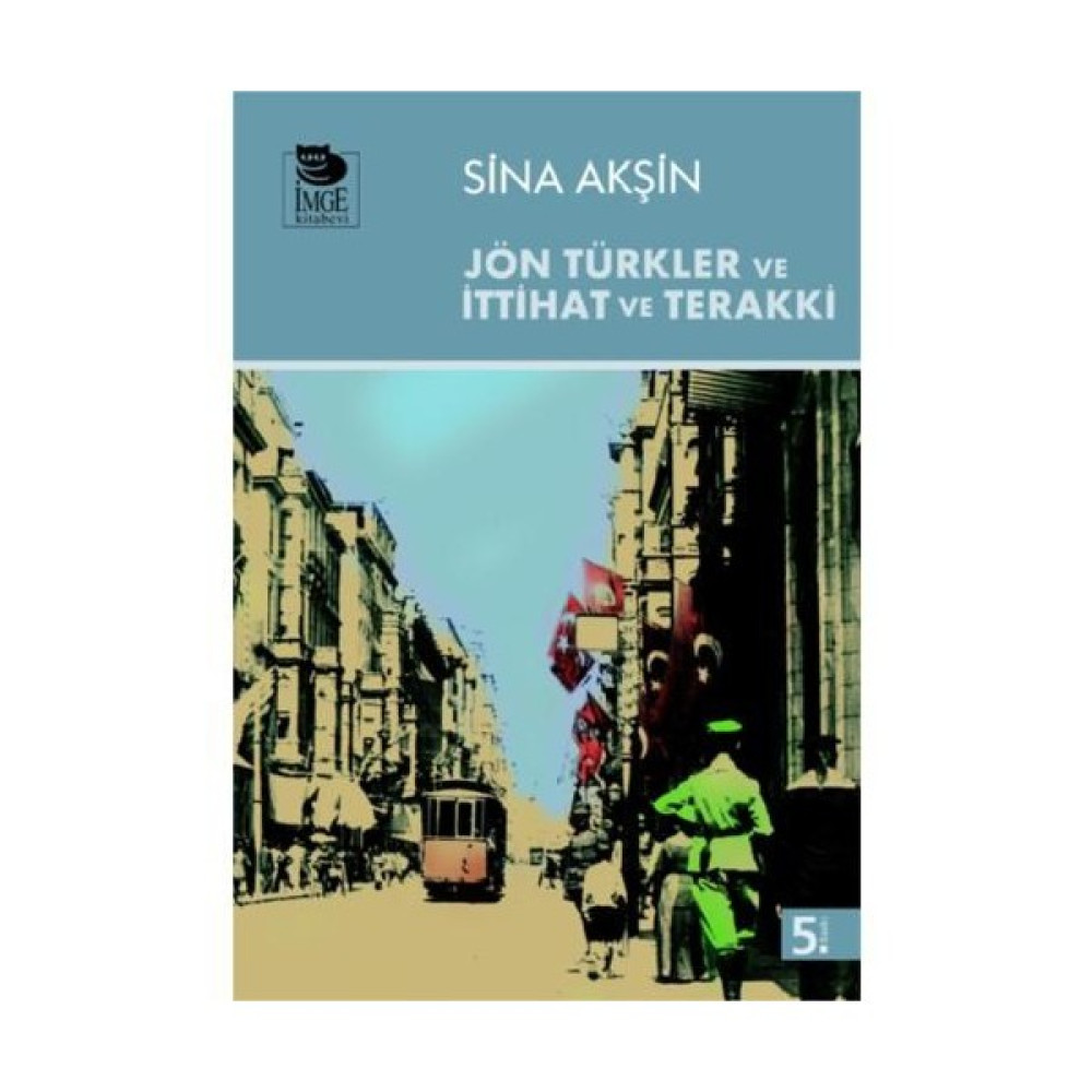 Jön Türkler ve İttihat ve Terakki - Sina Akşin Osmanlı Tarihi Fiyatı