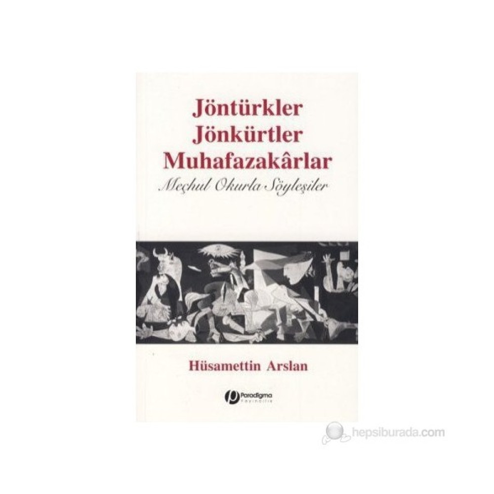 Jöntürkler, Jönkürtler, Muhafazakarlar-Hüsamettin Arslan Türk Edebiyatı Fiyatı