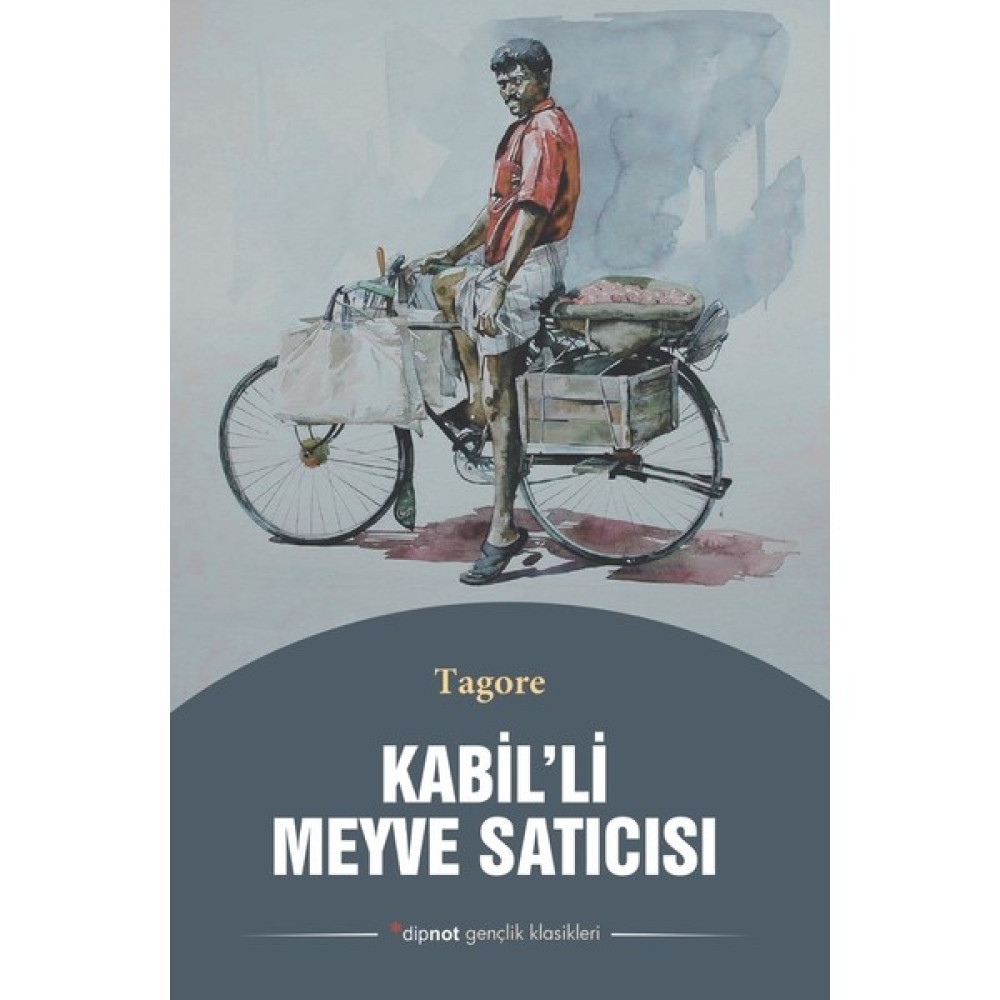 Kabil’li Meyve Satıcısı - Dipnot Gençlik Klasikleri - Rabindranath Tagore Çocuk Klasikleri Fiyatı