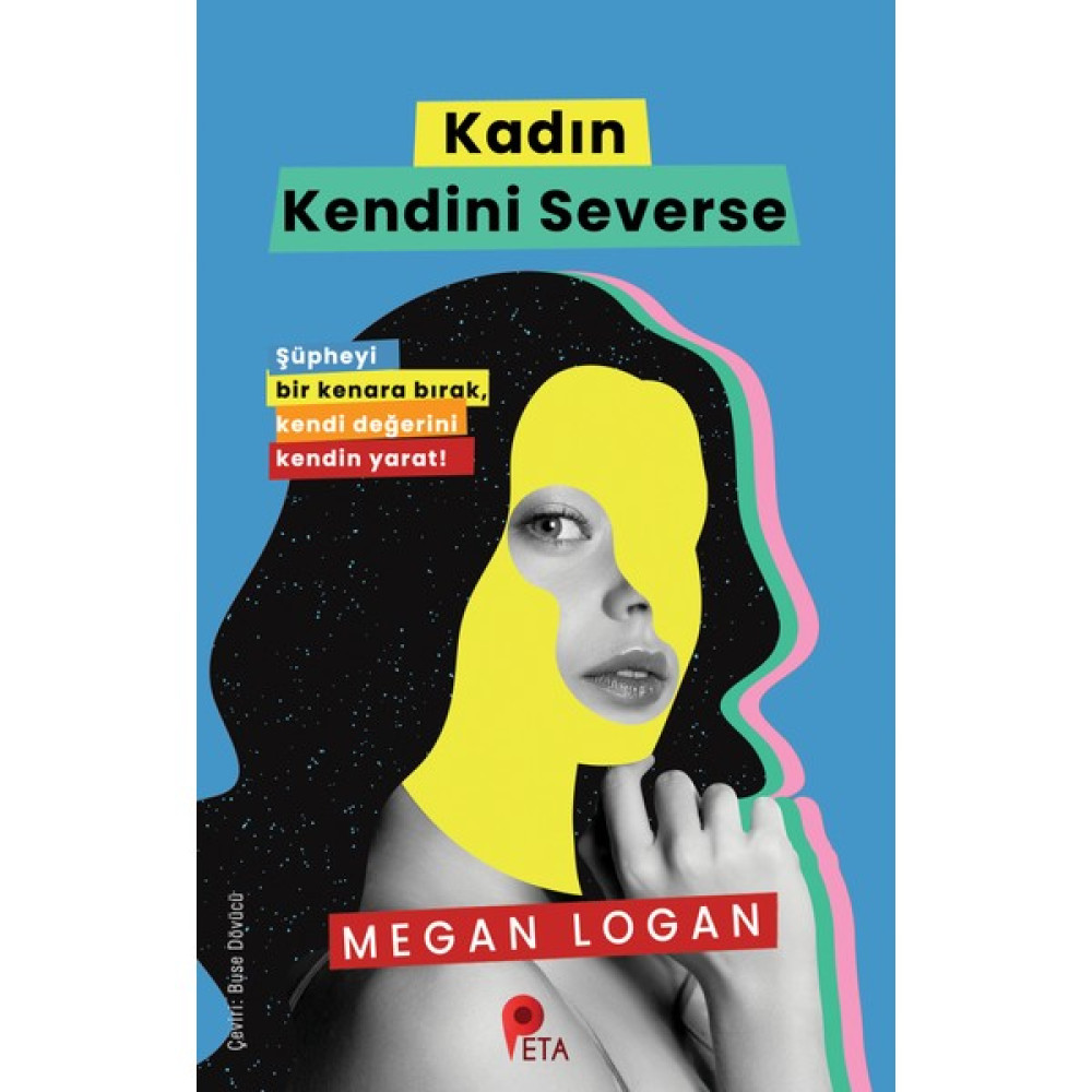 Kadın Kendini Severse - Megan Logan Kişisel Gelişim ve Psikoloji Fiyatı