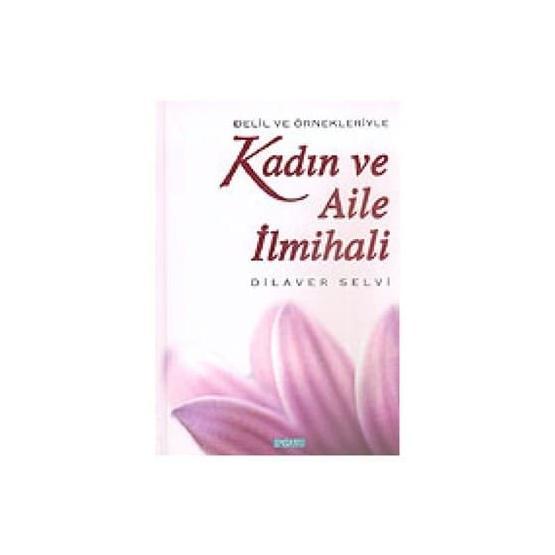 KADIN VE AILE İLMİHALİ - DILAVER SELVI