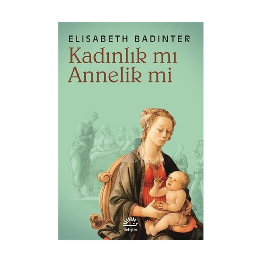 Kadınlık mı? Annelik mi? Çocuk Bakımı Kitapları Fiyatı