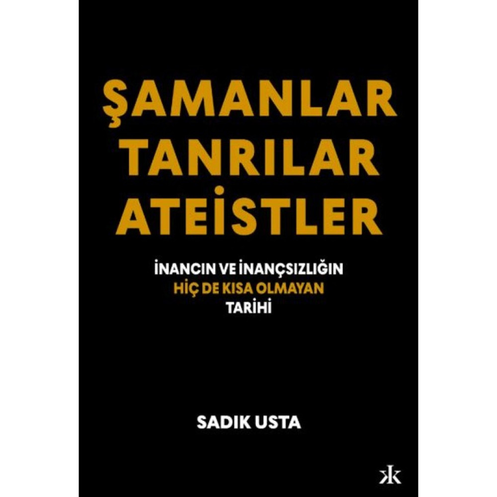 Kafka Yayınevi Şamanlar Tanrılar Ateistler - Sadık Usta Din Kitapları Fiyatı