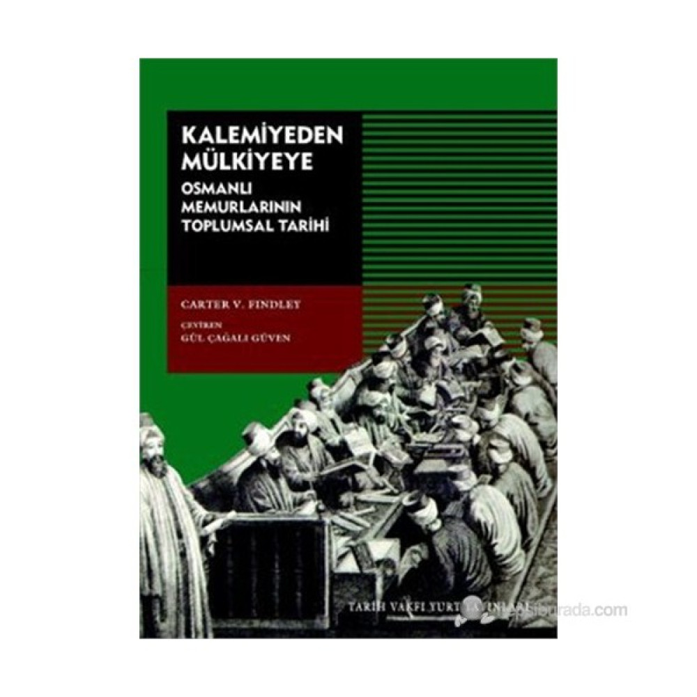 Kalemiyeden Mülkiyeye (Osmanlı Memurlarının Toplumsal Tarihi) Osmanlı Tarihi Fiyatı
