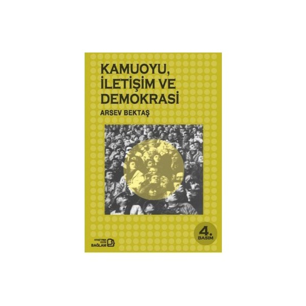 Kamuoyu, İletişim Ve Demokrasi-Arsev Bektaş Medya İletisim Kitapları Fiyatı