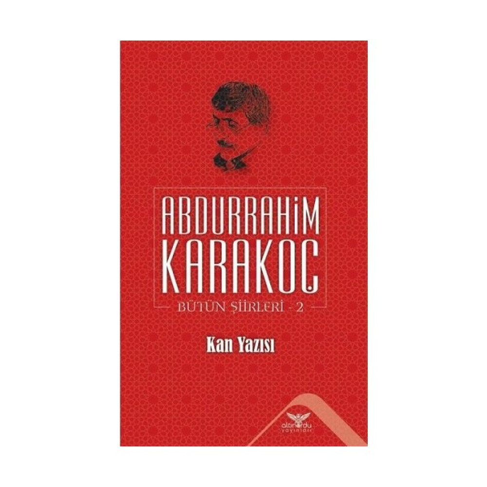 Kan Yazısı - Bütün Şiirleri 2 - Abdurrahim Karakoç Şiir Kitapları Fiyatı