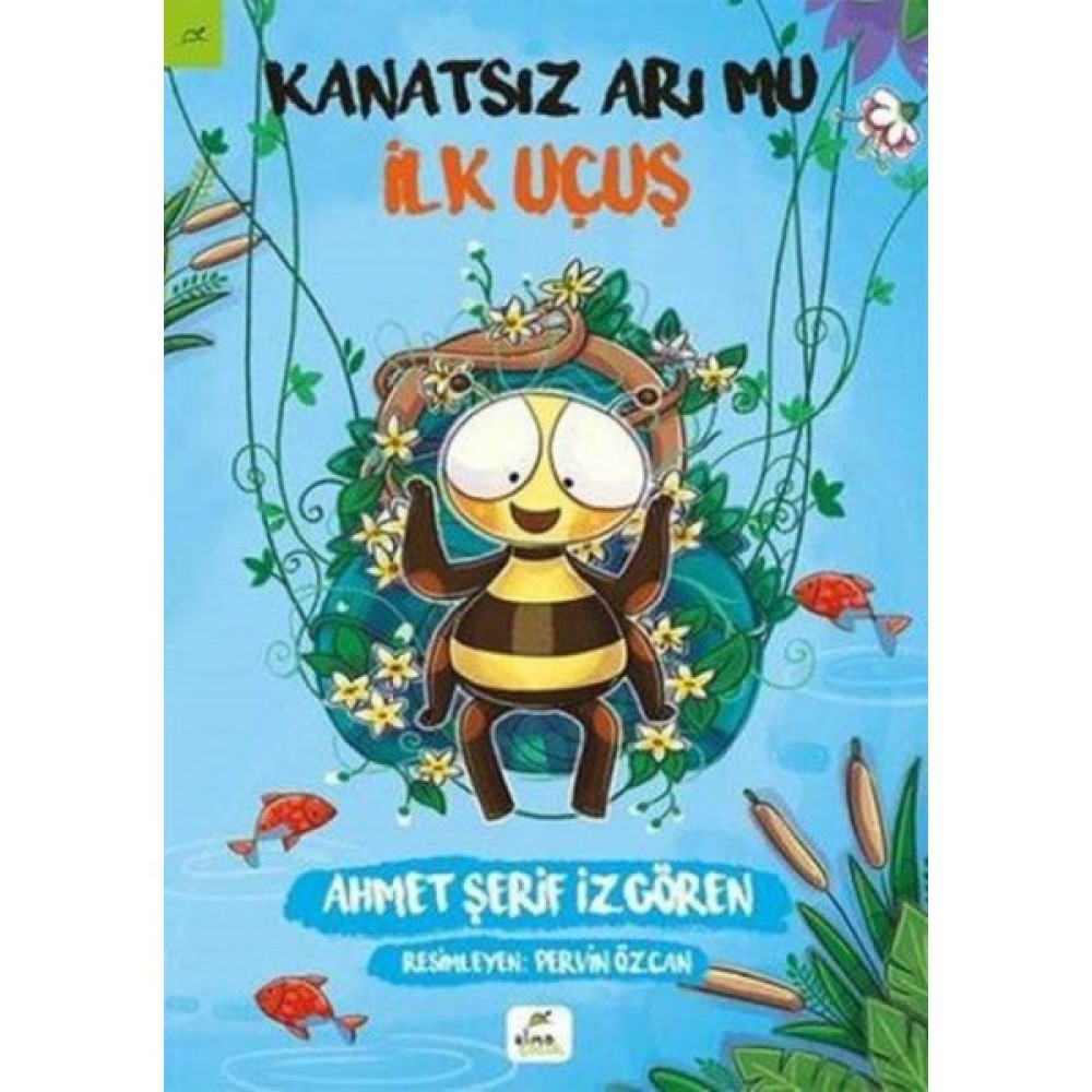 Kanatsız Arı Mu İlk Uçuş - Ahmet Şerif İzgören Çocuk Masal Fiyatı