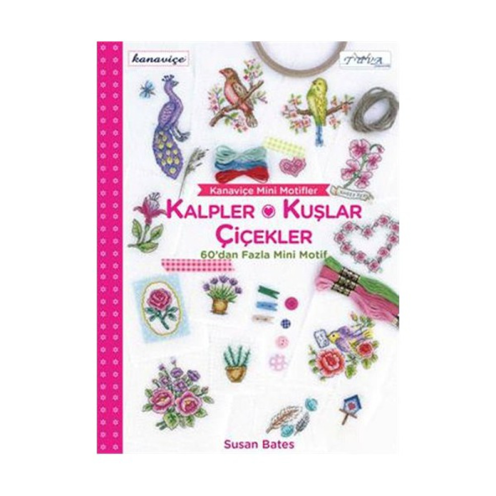 Kanaviçe Mini Motifler - Kalpler, Kuşlar ve Çiçekler - Susan Bates Hobi Fiyatı