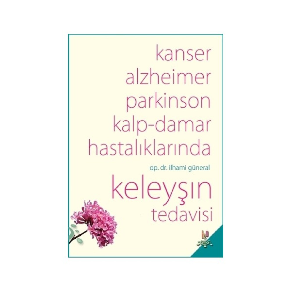 Kanser, Alzheimer, Parkinson Kalp-Damar Hastalıklarında Keleyşın Tedavisi Sağlık, Spor ve Diyet Fiyatı