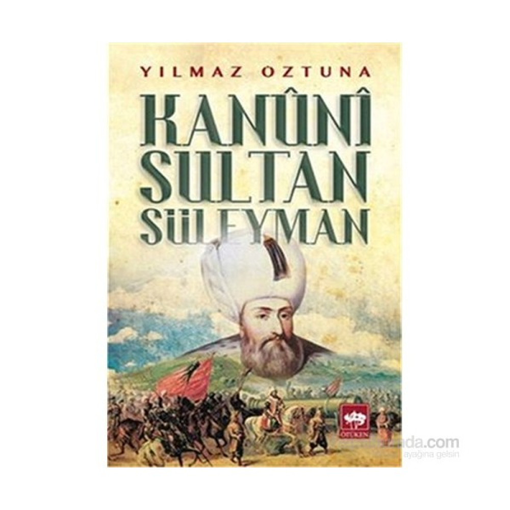 Kanuni Sultan Süleyman-Yılmaz Öztuna Osmanlı Tarihi Fiyatı