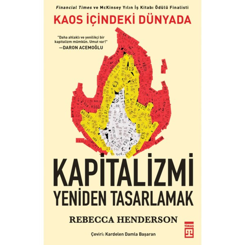 Kaos İçindeki Dünyada Kapitalizmi Yeniden Tasarlamak - Rebecca Henderson İnceleme Kitapları Fiyatı