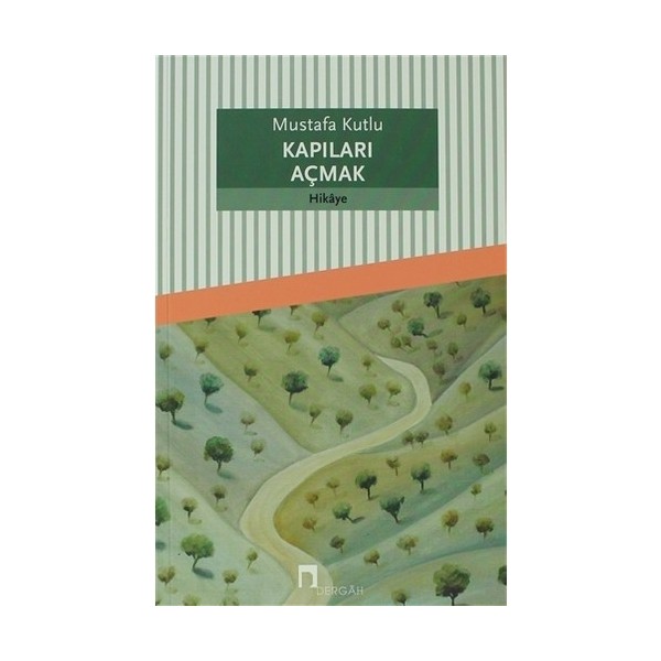 Kapıları Açmak - Mustafa Kutlu Öykü Kitapları Fiyatı