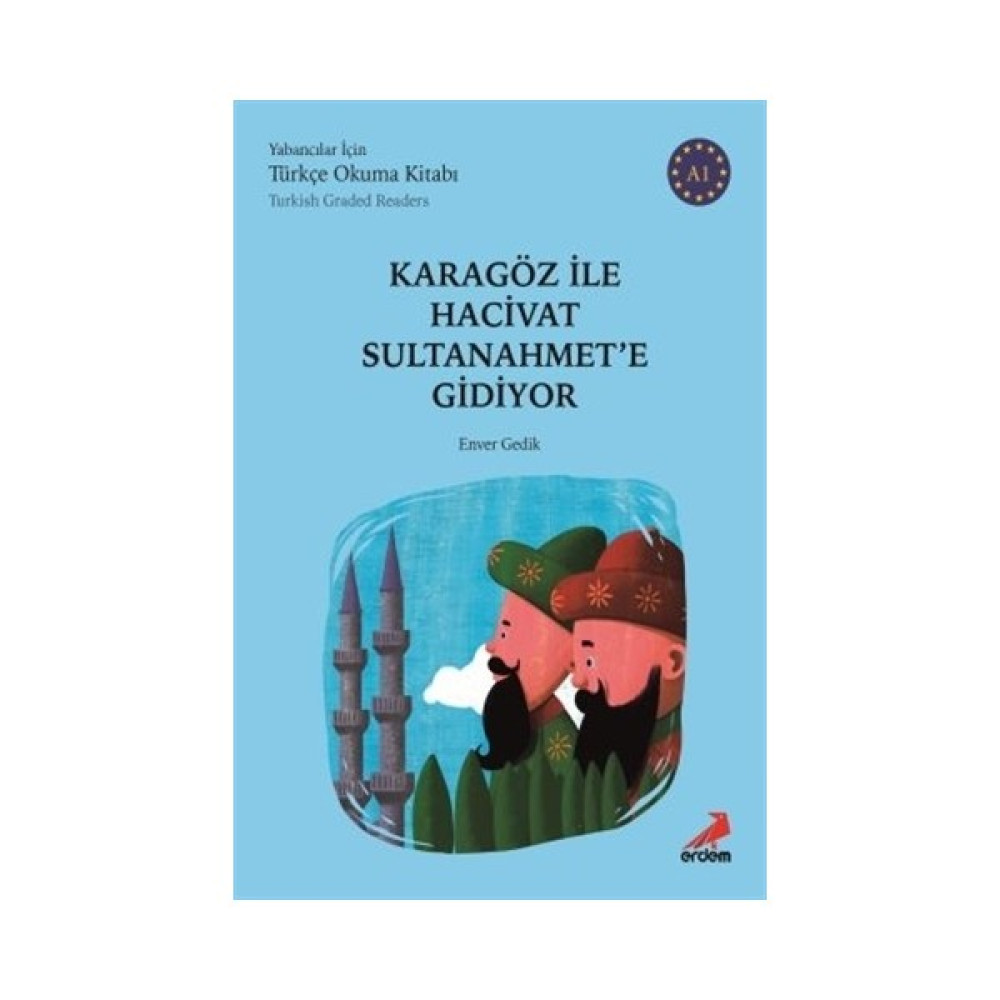 Karagöz İle Hacivat Sultanahmet'e Gidiyor (Türkish Graded Readers) - Enver Gedik Çocuk Öykü Fiyatı