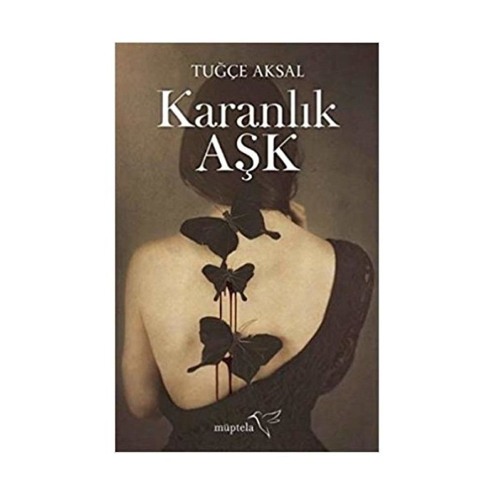 Karanlık Aşk - Tuğçe Aksal Aşk Roman ve Öyküleri Fiyatı