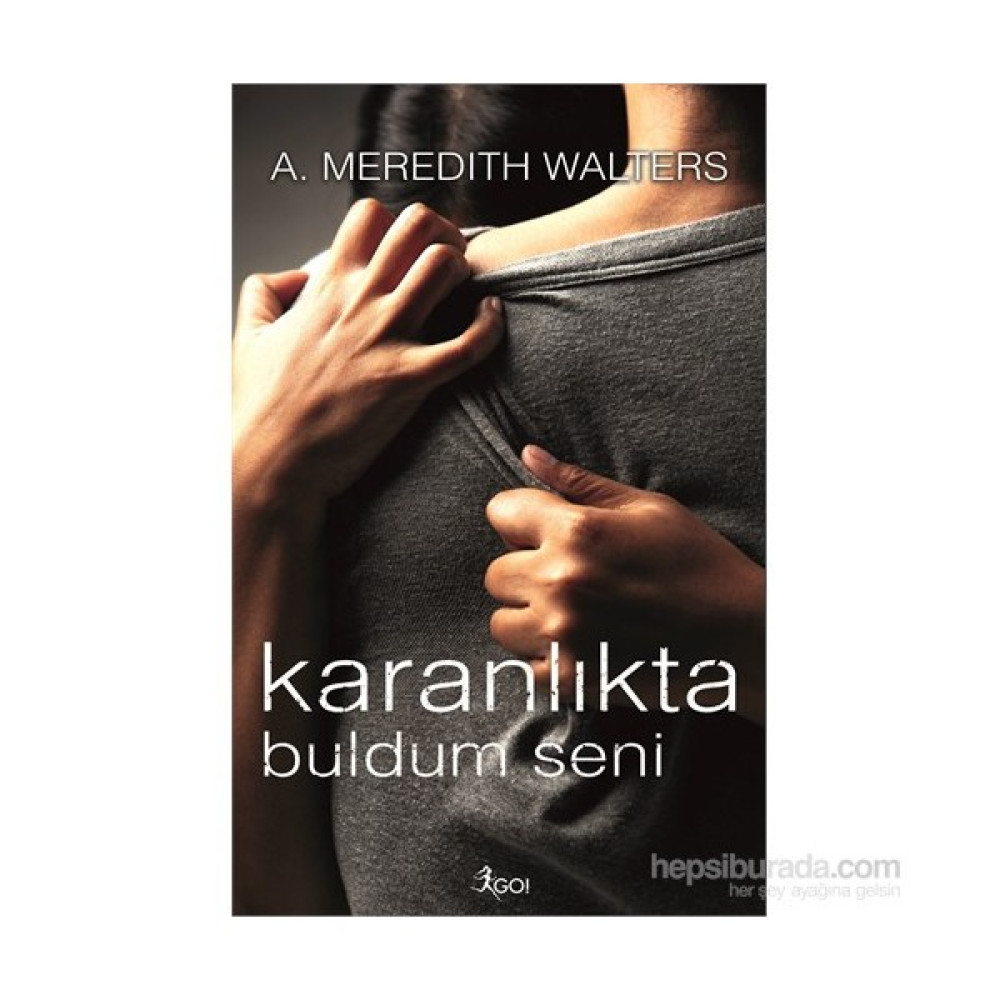 Karanlıkta Buldum Seni-A. Meredith Walters Aşk Roman ve Öyküleri Fiyatı
