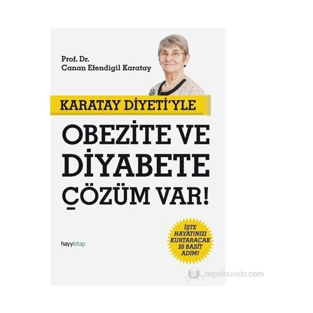 Karatay Diyeti’yle Obezite ve Diyabete Çözüm Var! - Canan Efendigil Karatay Sağlık Beslenme Kitapları Fiyatı