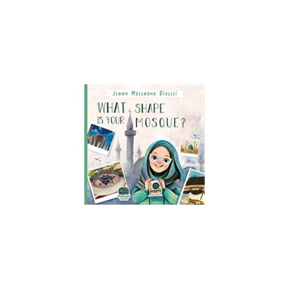 Karavan Çocuk Yayınları What Shape Is Your Mosque? - Jenny Molendyk Divleli Çocuk Masal Fiyatı
