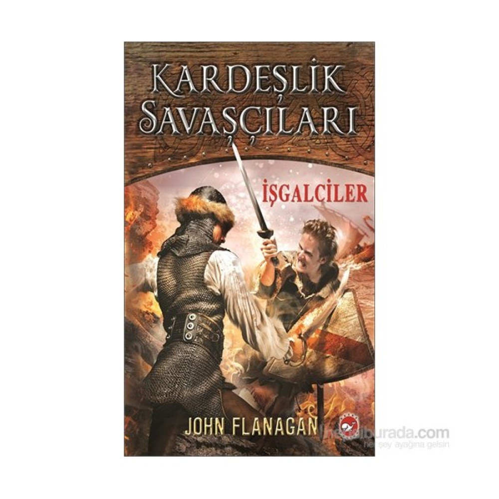 Kardeşlik Savaşçıları - İşgalciler (2. Kitap) - John Flanagan Fantastik Macera Fiyatı