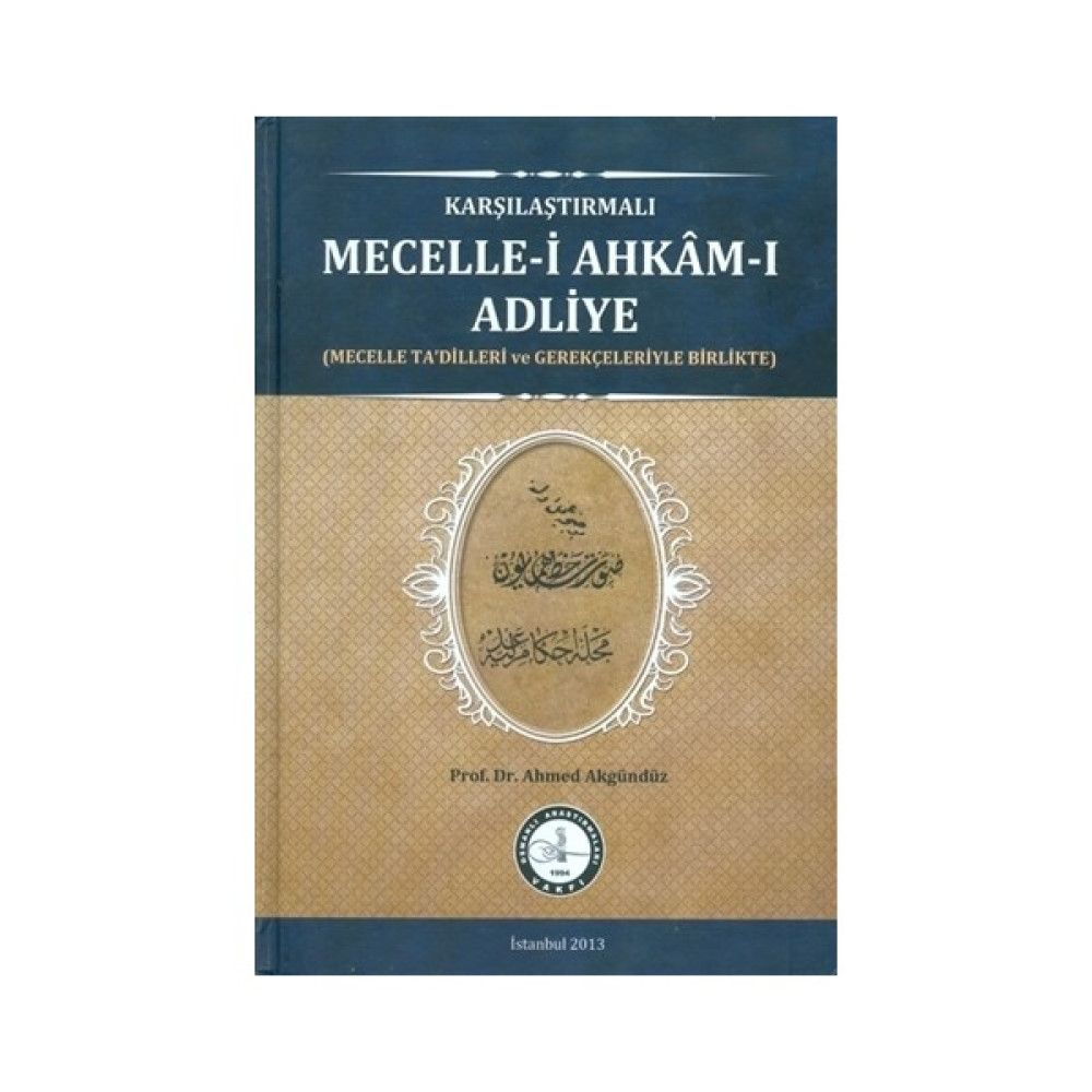 Karşılaştırmalı Mecelle-i Ahkam-I Adliye - Ahmet Akgündüz Hukuk Kitapları Fiyatı