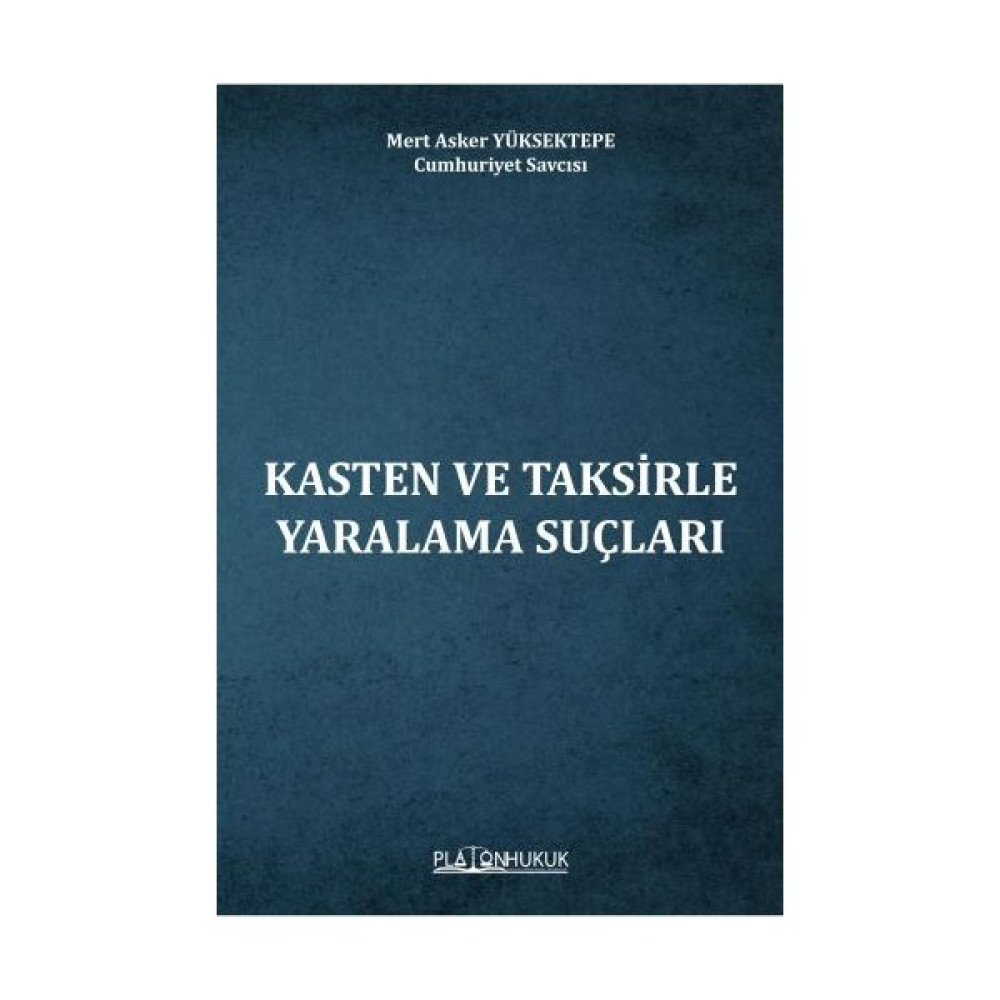 Kasten ve Taksirle Yaralama Suçları - Mert Asker Yüksektepe Hukuk Kitapları Fiyatı