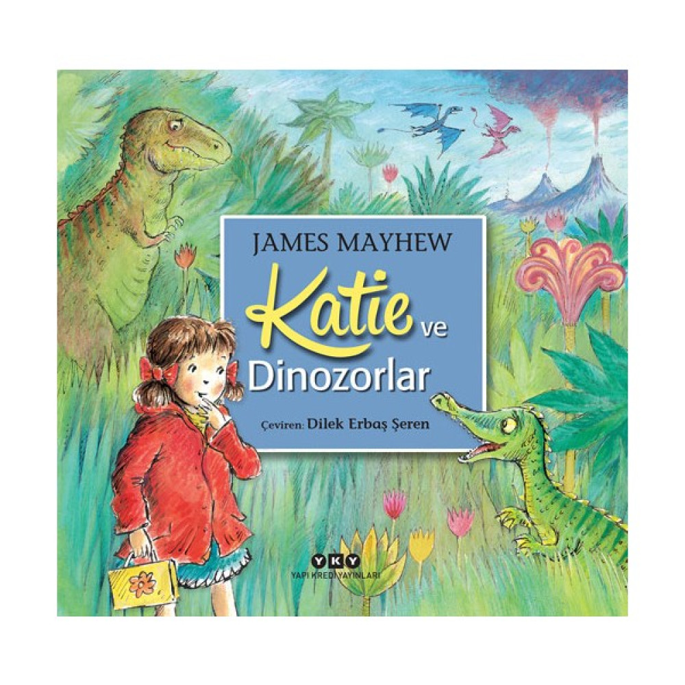 Katie Ve Dinazorlar - James Mayhew Çocuk Masal Fiyatı