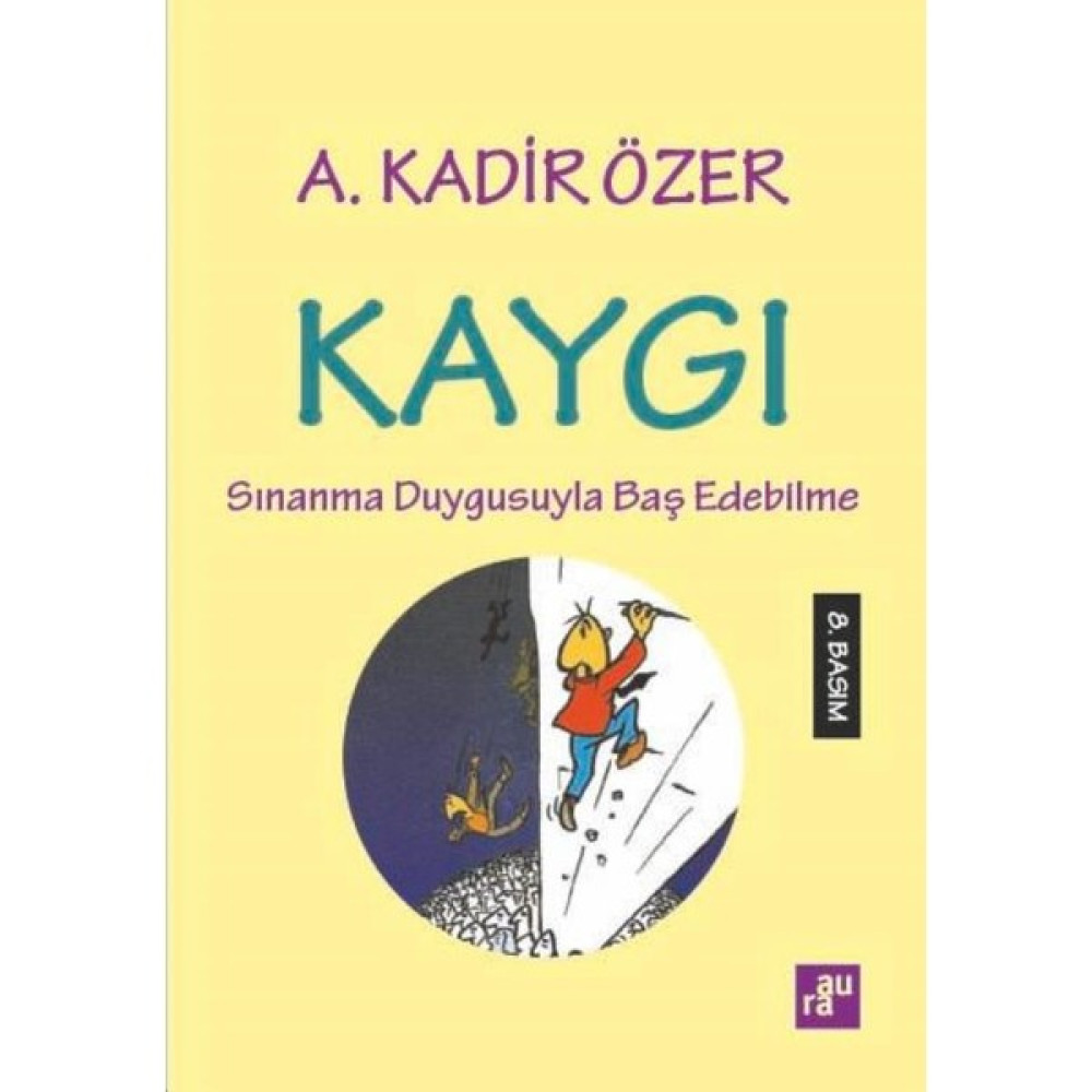 Kaygı: Sınanma Duygusuyla Baş Edebilme Kişisel Gelişim ve Psikoloji Fiyatı