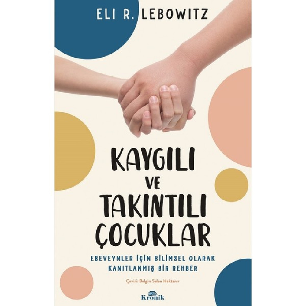 Kaygılı ve Takıntılı Çocuklar - Eli R. Lebowitz Çocuk Bakımı Kitapları Fiyatı