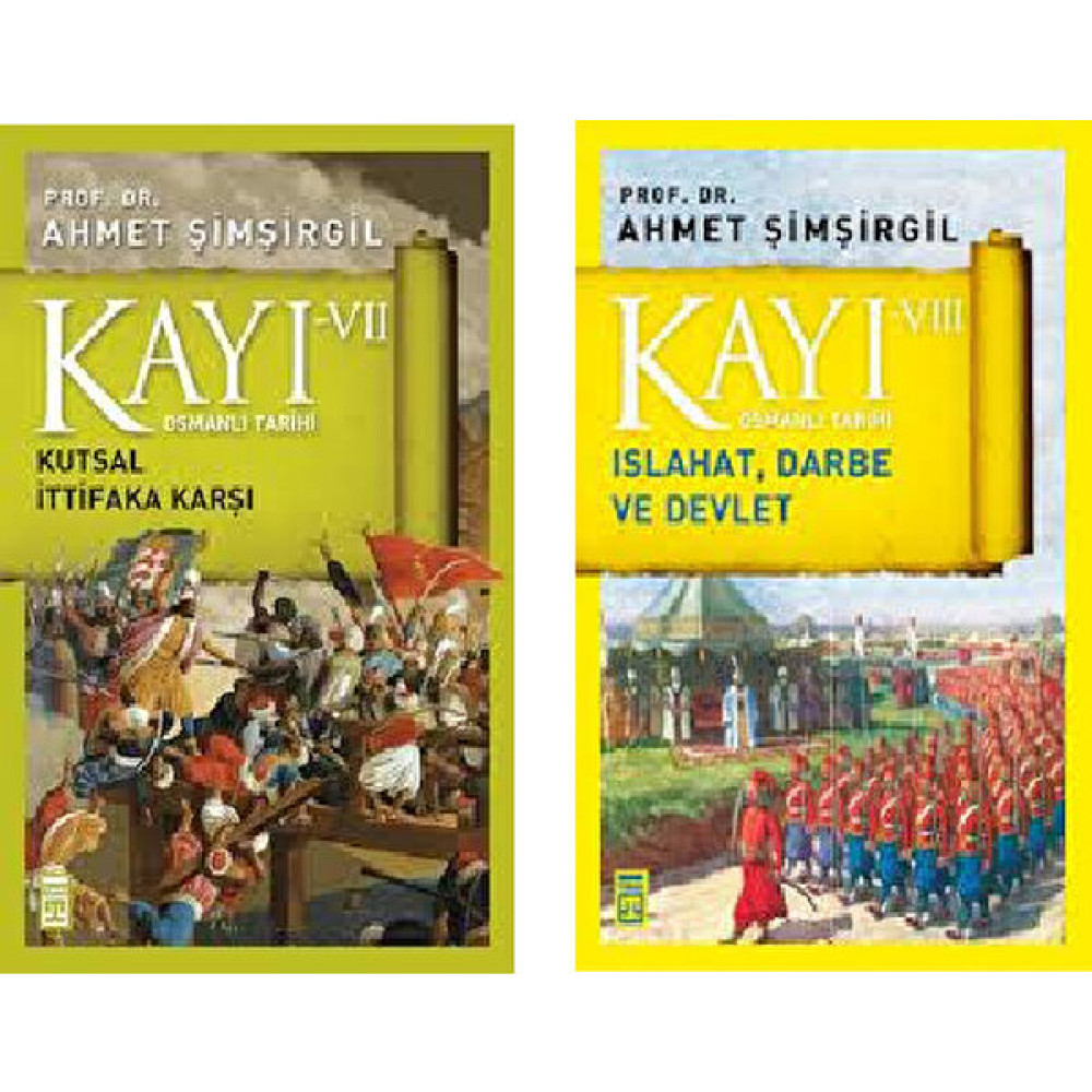 Kayı Serisi 7. ve 8. Kitaplar 2 Kitap Set Ahmet Şimşirgil Osmanlı Tarihi (Kutsal Ittifaka Karşı, Islahat Darbe ve Devlet) Osmanlı Tarihi Fiyatı